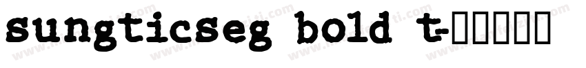 sungticseg bold t字体转换